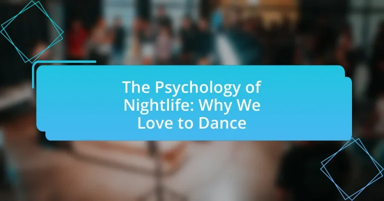 The Psychology of Nightlife: Why We Love to Dance