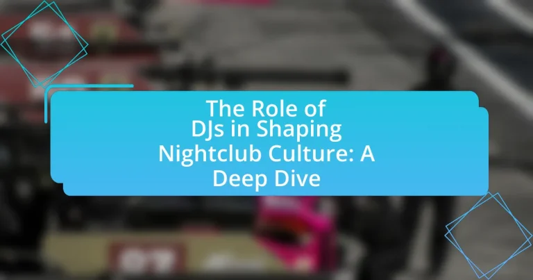 The Role of DJs in Shaping Nightclub Culture: A Deep Dive