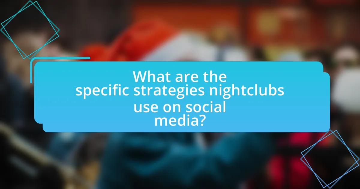 What are the specific strategies nightclubs use on social media?