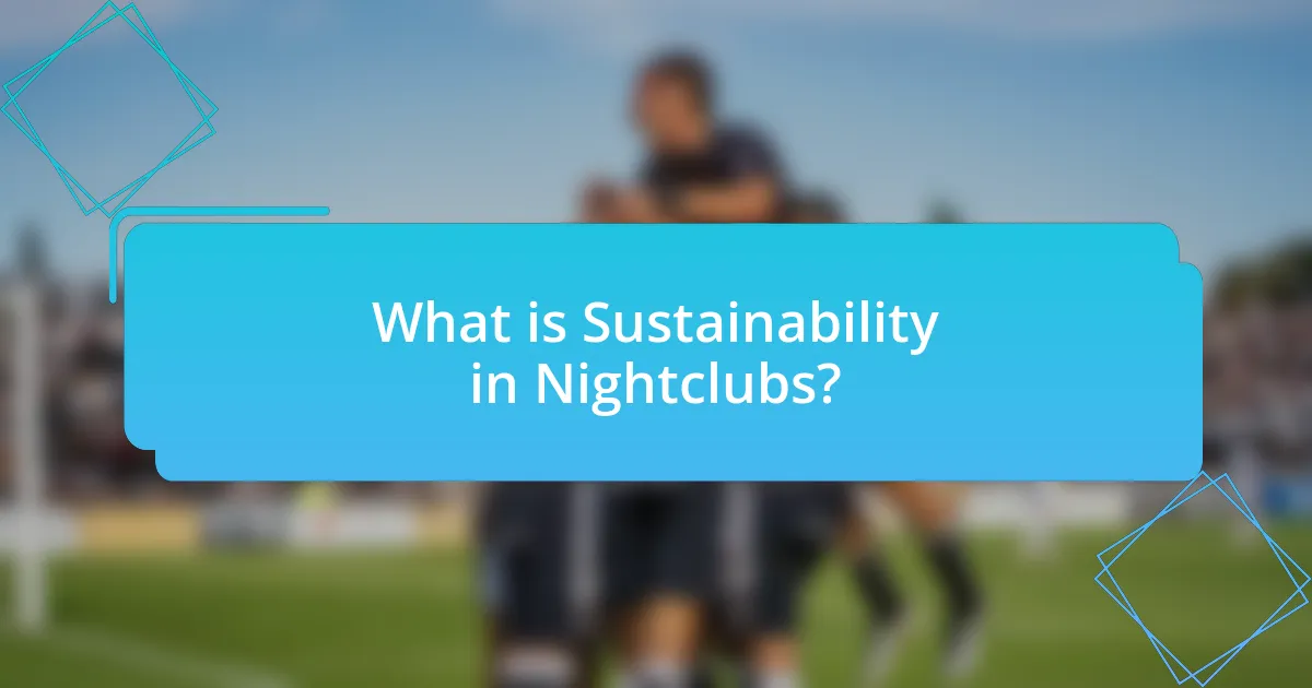 What is Sustainability in Nightclubs?