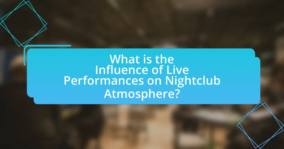 What is the Influence of Live Performances on Nightclub Atmosphere?