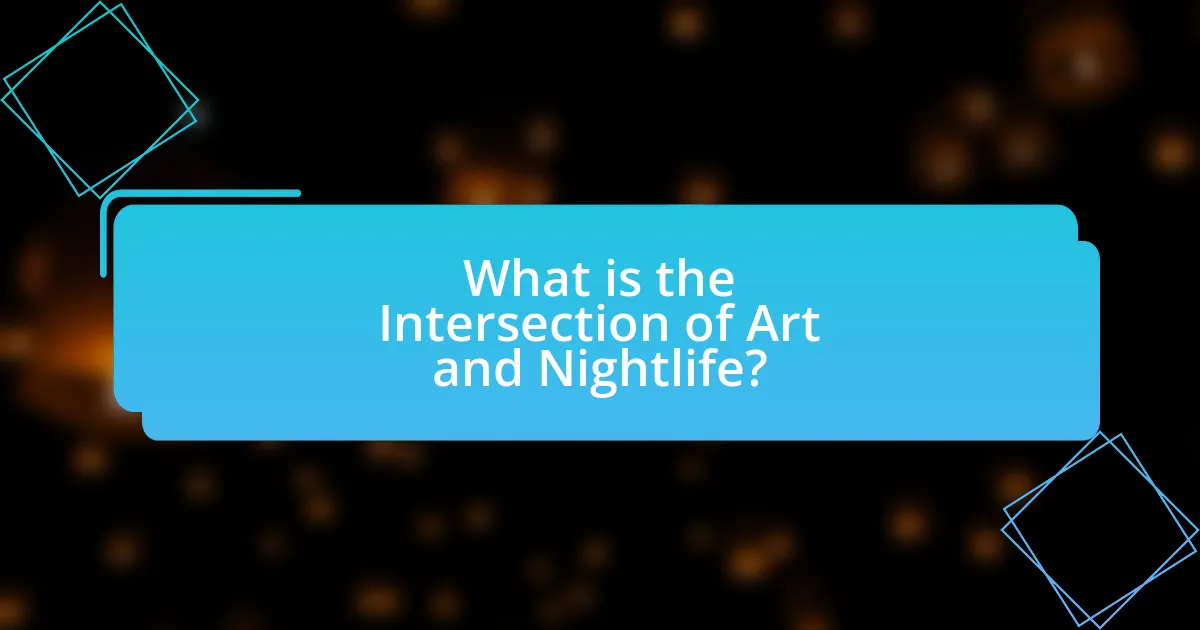 What is the Intersection of Art and Nightlife?
