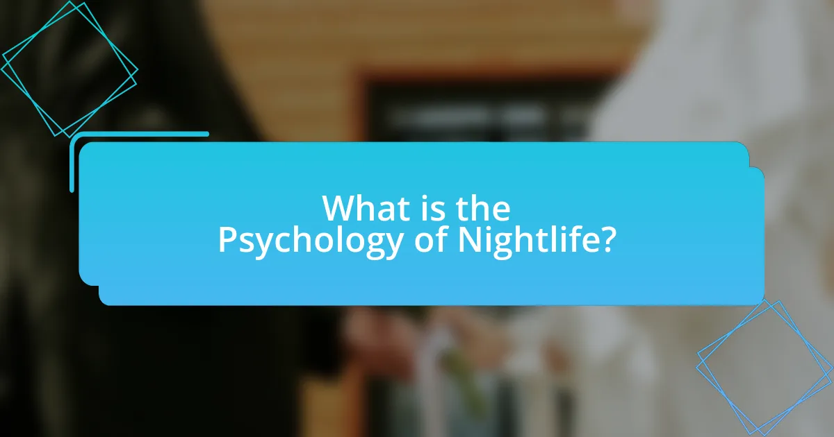 What is the Psychology of Nightlife?